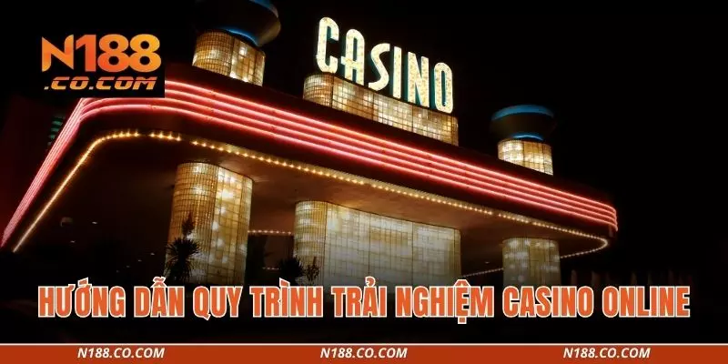 Casino Online 1 Hướng dẫn quy trình trải nghiệm casino online