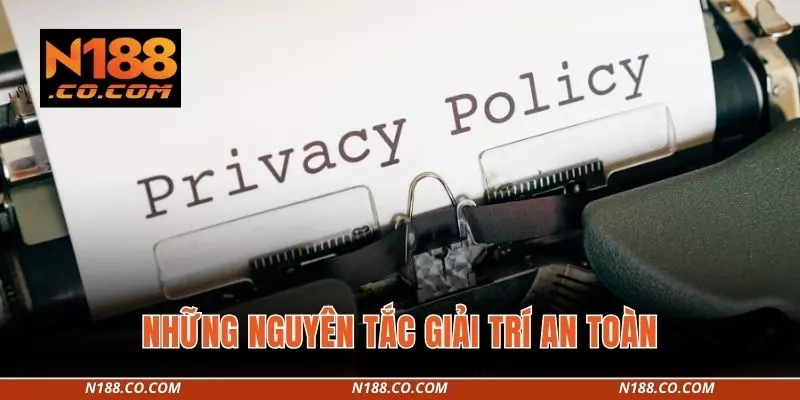 Những nguyên tắc giải trí an toàn